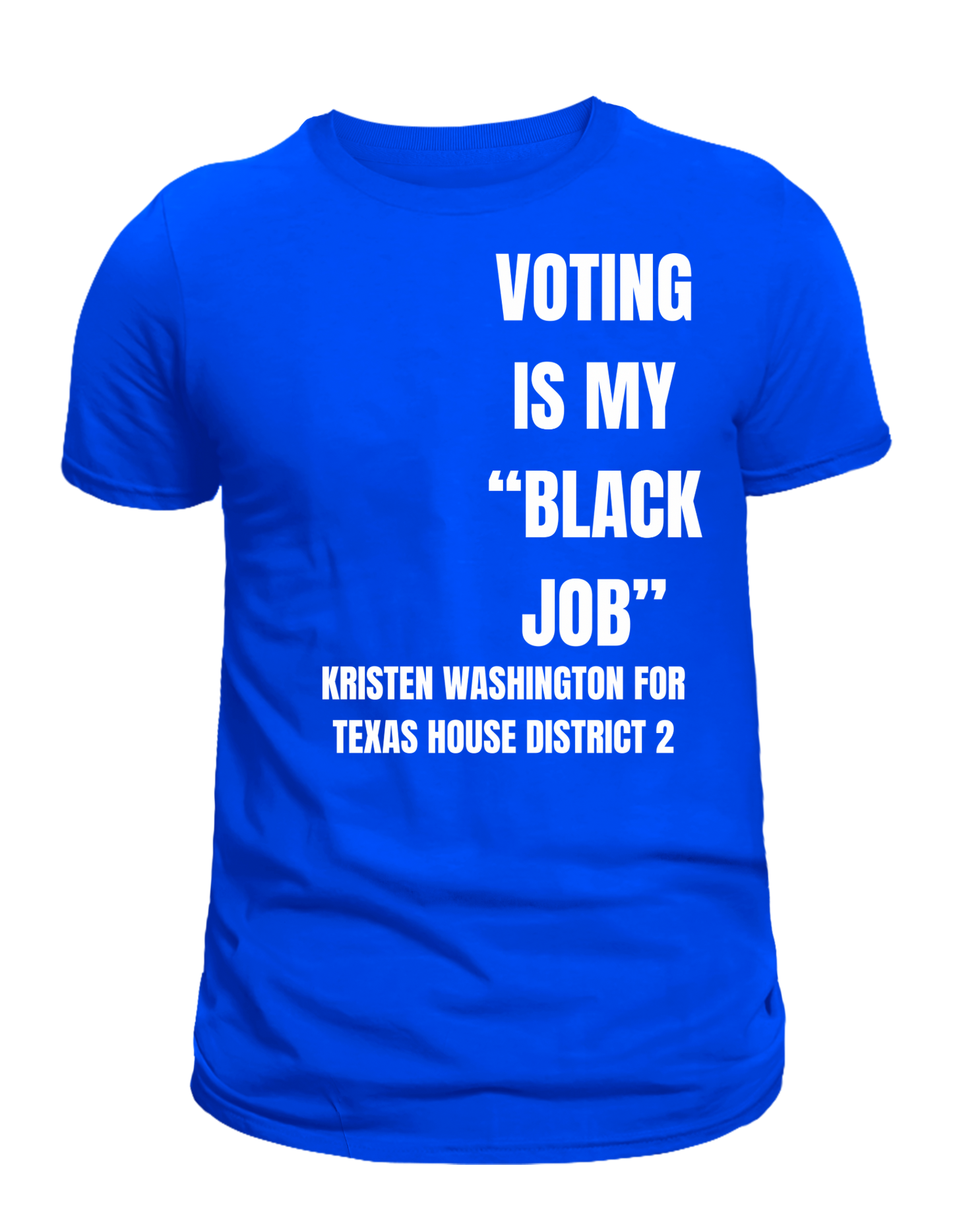 Short sleeve Voting is my “black job”